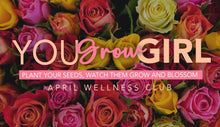 Load image into Gallery viewer, 2022 You Grow Girl April Wellness Club
